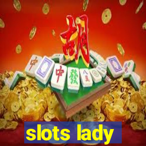 slots lady