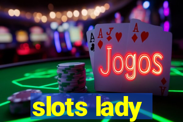 slots lady