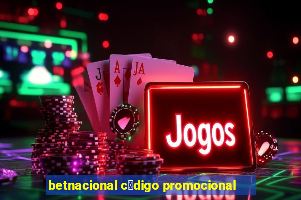 betnacional c贸digo promocional