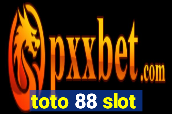 toto 88 slot