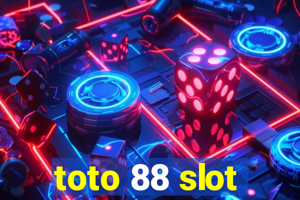 toto 88 slot