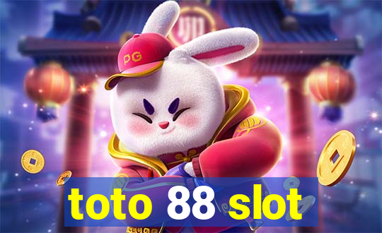 toto 88 slot