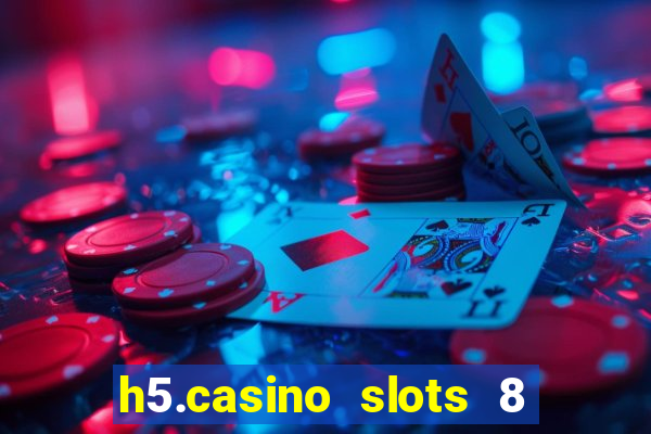 h5.casino slots 8 paga mesmo