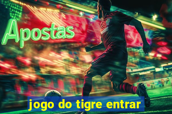 jogo do tigre entrar