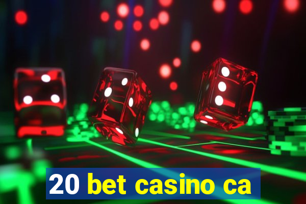 20 bet casino ca