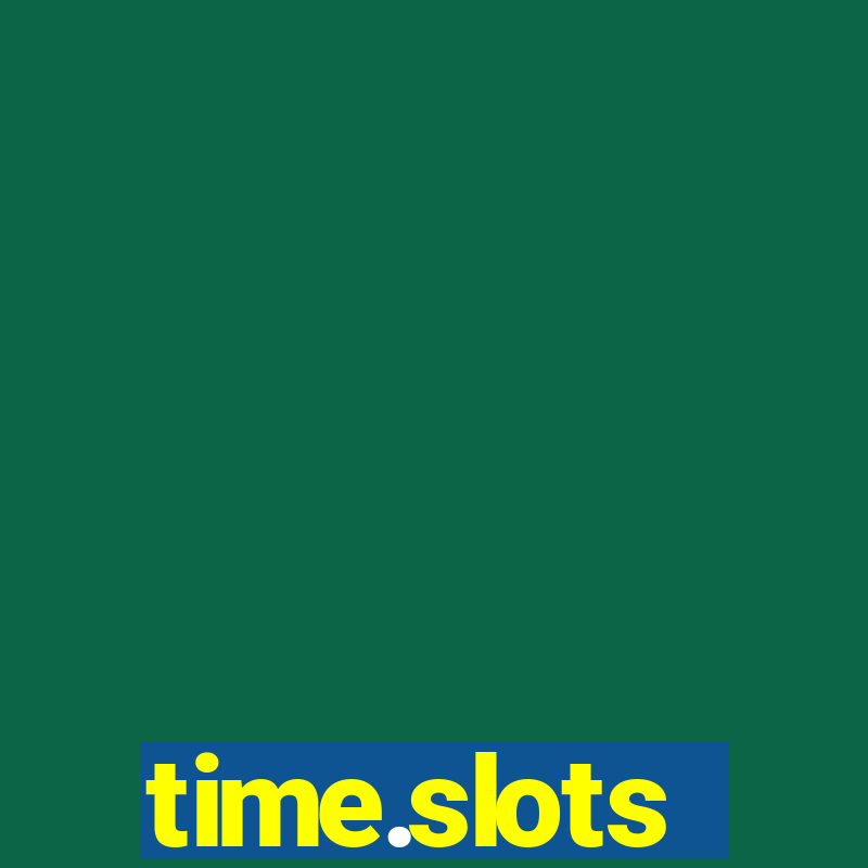 time.slots