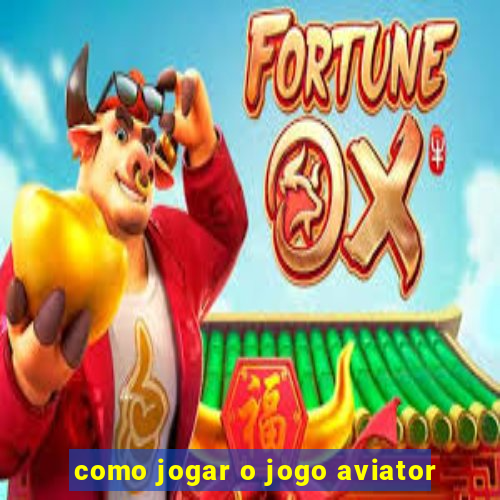 como jogar o jogo aviator