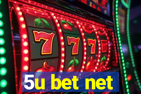 5u bet net