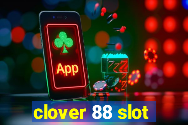 clover 88 slot