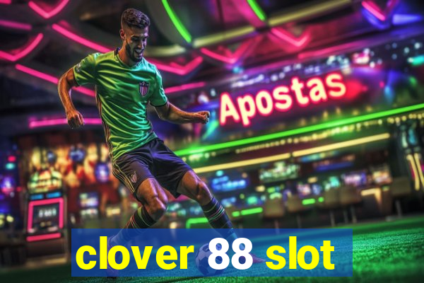 clover 88 slot