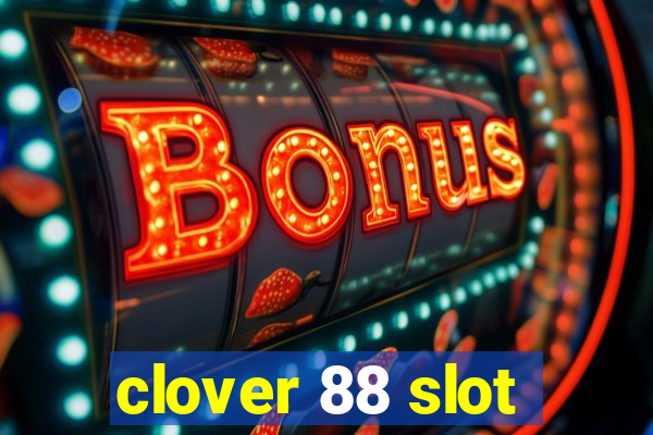 clover 88 slot