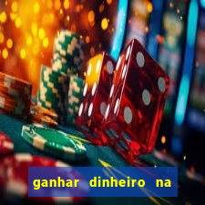 ganhar dinheiro na internet com jogos