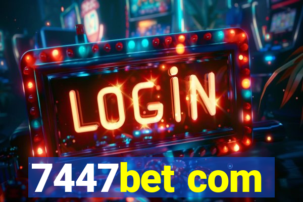 7447bet com