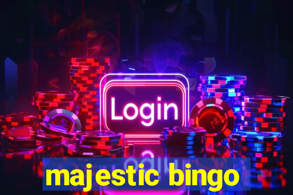 majestic bingo