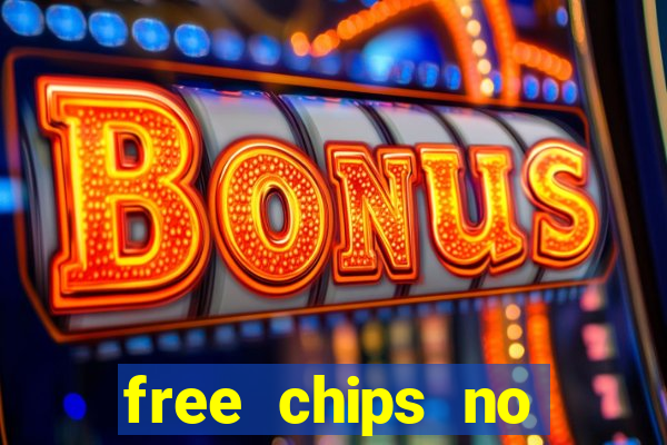 free chips no deposit casinos