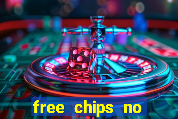 free chips no deposit casinos