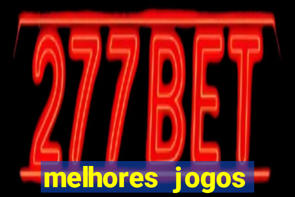 melhores jogos slots casino