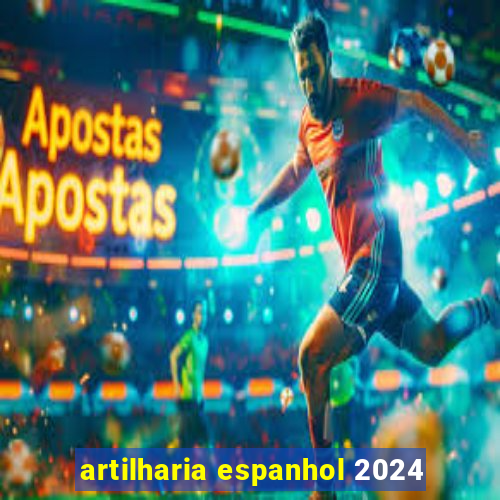 artilharia espanhol 2024