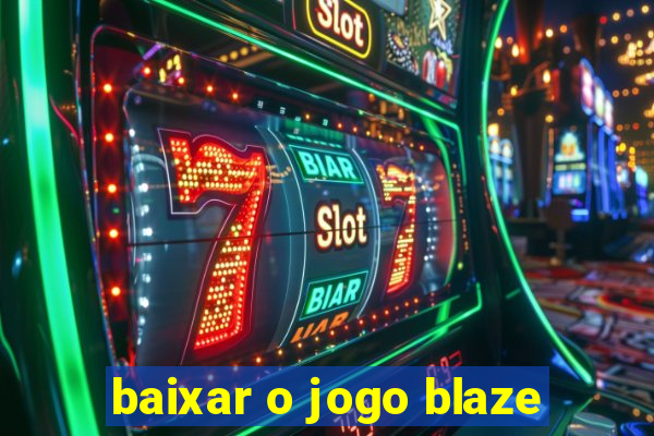 baixar o jogo blaze