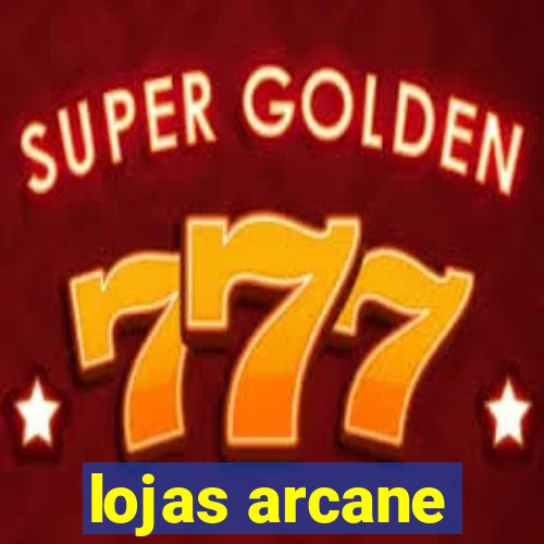 lojas arcane