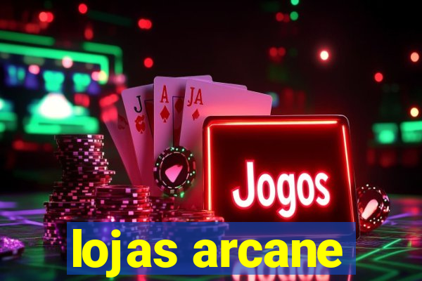 lojas arcane