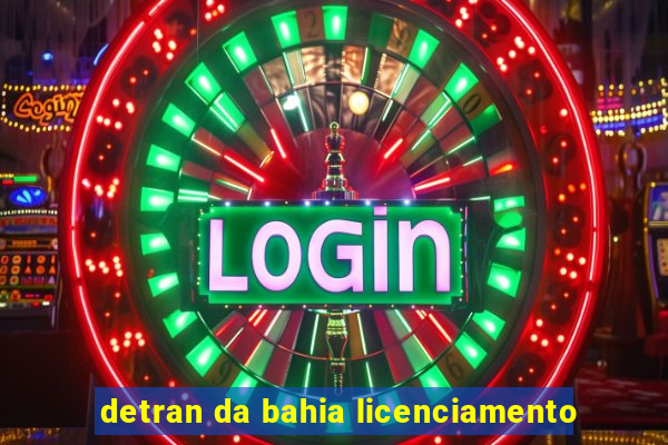 detran da bahia licenciamento