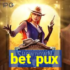 bet pux