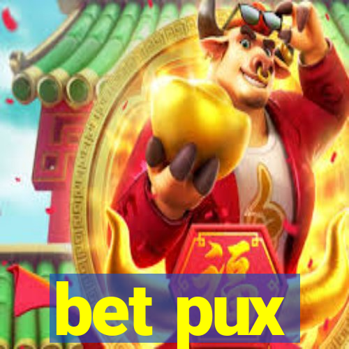 bet pux