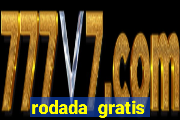 rodada gratis estrela bet