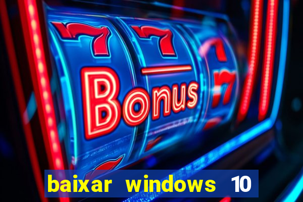 baixar windows 10 mega lite