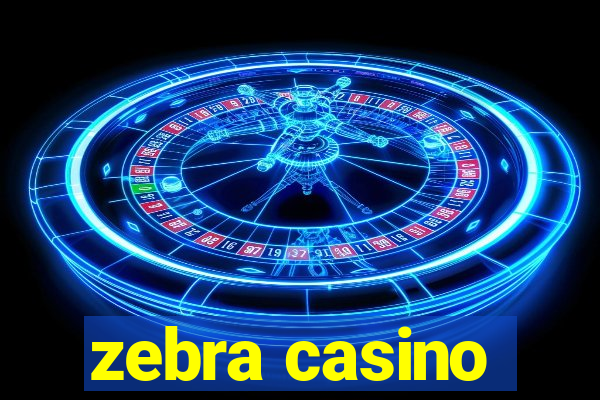 zebra casino