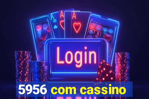 5956 com cassino