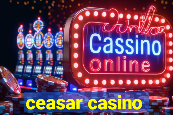 ceasar casino