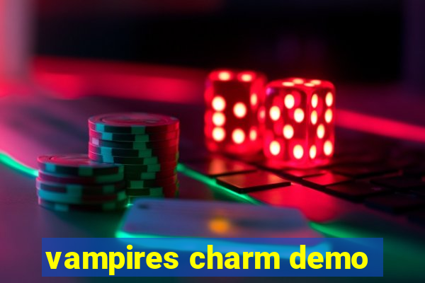 vampires charm demo