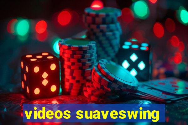 videos suaveswing