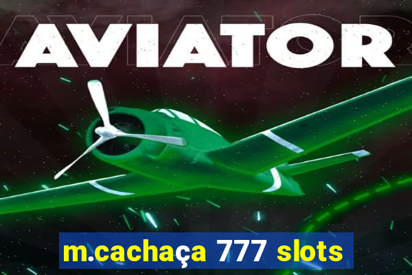 m.cachaça 777 slots