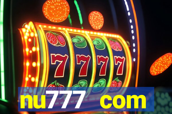 nu777 com plataforma de jogos