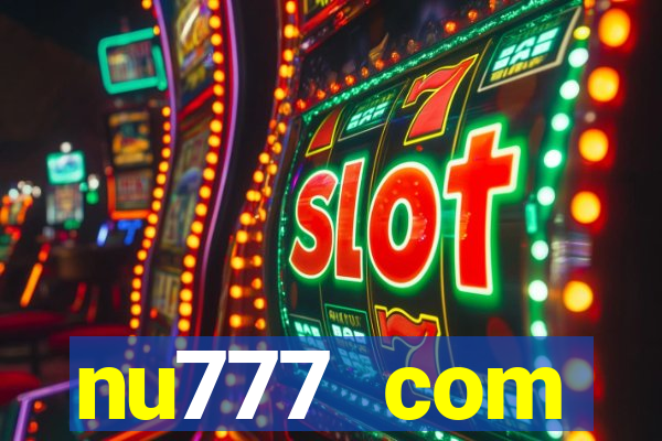 nu777 com plataforma de jogos