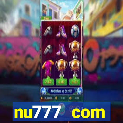 nu777 com plataforma de jogos