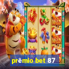 prêmio bet 87