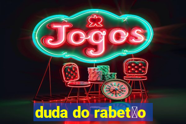 duda do rabet茫o