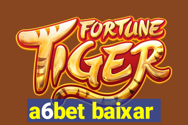 a6bet baixar