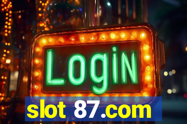 slot 87.com