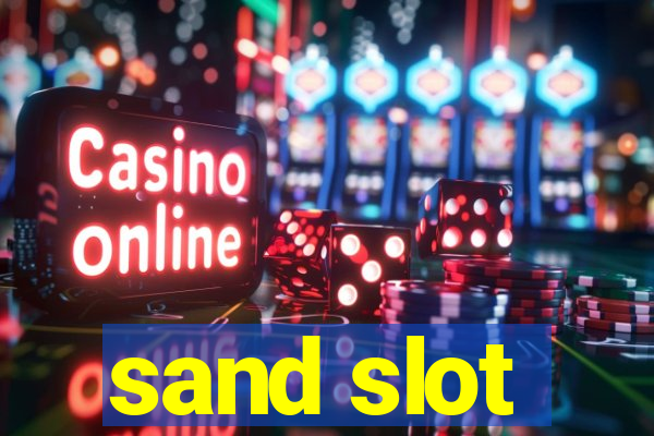 sand slot