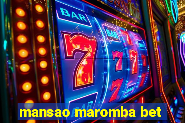 mansao maromba bet