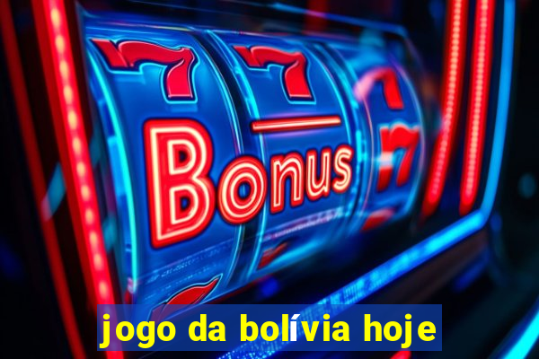 jogo da bolívia hoje