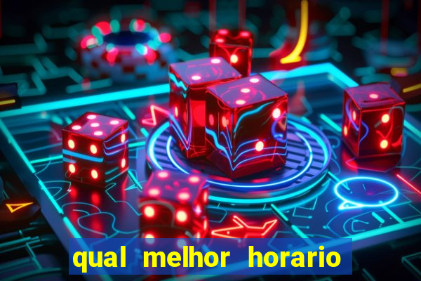 qual melhor horario para ganhar dinheiro no fortune tiger