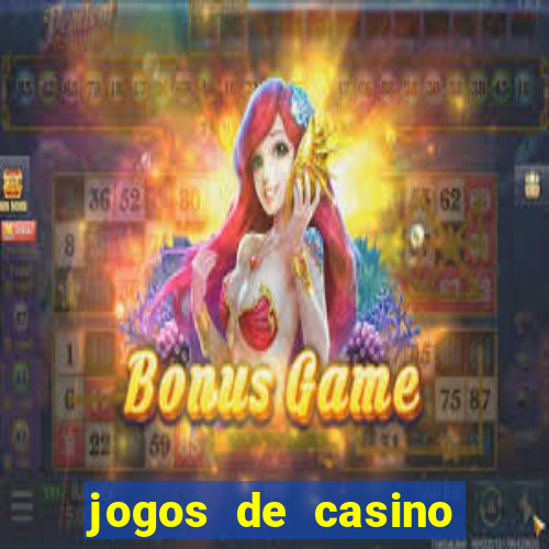 jogos de casino gratis ca?a niqueis