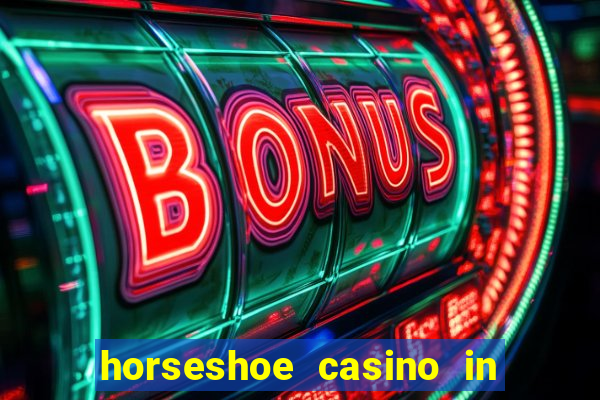 horseshoe casino in las vegas