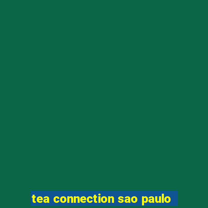 tea connection sao paulo